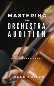 Mastering the Orchestra Audition cover image
