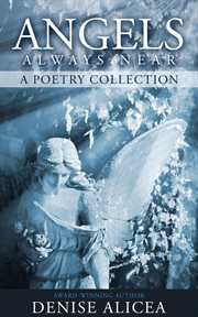 Angels always near: a poetry collecton cover image