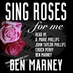 Sing roses for me cover image