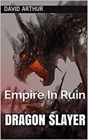 Dragon slayer. Empire In Ruin cover image