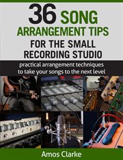 36 song arrangement tips for the small recording studio cover image