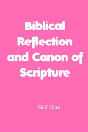 Biblical reflection and canon of scripture cover image