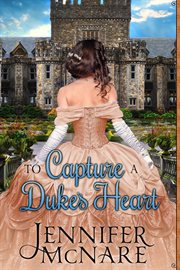 To Capture a Duke's Heart cover image