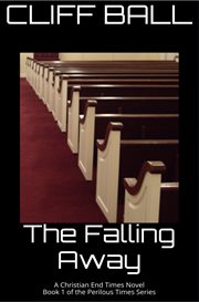 The falling away - christian end times novel cover image