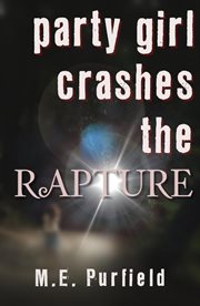 Party girl crashes the rapture cover image