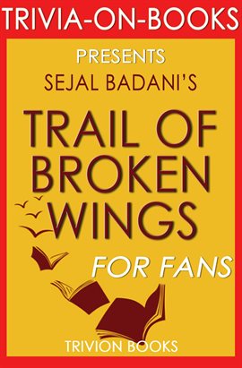 Cover image for Trail of Broken Wings by Sejal Badani