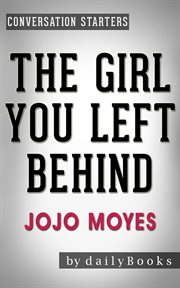 The girl you left behind: a novel by jojo moyes cover image