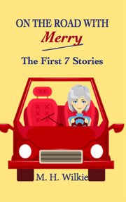 On the road with merry: the first 7 stories cover image