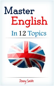 Master english in 12 topics: over 200 intermediate words and phrases explained cover image