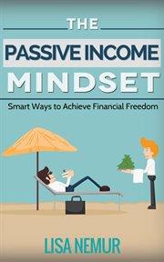 The passive income mindset: smart ways to achieve financial freedom cover image