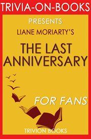 The last anniversary: a novel by liane moriarty cover image