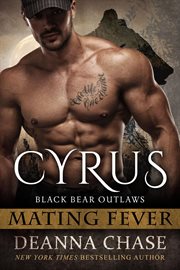 Cyrus : Black Bear Outlaws. Mating Fever cover image