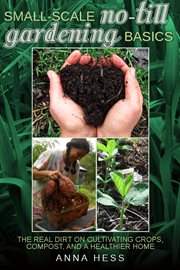 Small-scale no-till gardening basics cover image