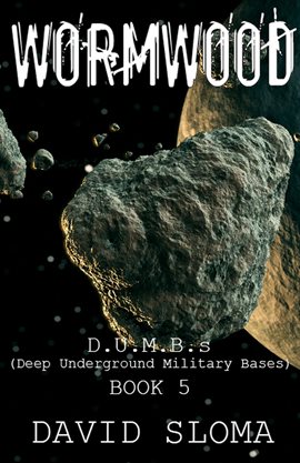 Cover image for Wormwood: D.U.M.B.s (Deep Underground Military Bases) - Book 5