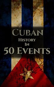The History of Cuba in 50 Events cover image