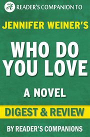 Who do you love: a novel by jennifer weiner cover image