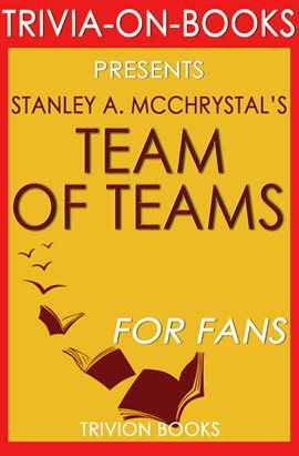 Cover image for Team of Teams: New Rules of Engagement for a Complex World by Stanley A. McChrystal