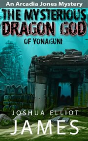The mysterious dragon god of yonaguni cover image