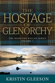 The hostage of Glenorchy cover image