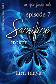 Sacrifice – broken (book 3-episode 7) cover image