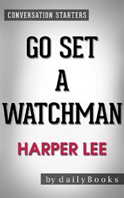 Go set a watchman: a novel by harper lee cover image