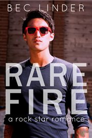 Rare fire: a rock star romance cover image