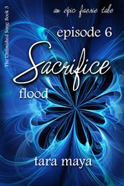 Sacrifice – flood (book 3-episode 6) cover image