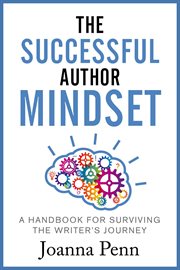 The successful author mindset:  a handbook for surviving the writer's journey cover image