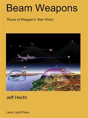 Beam Weapons : Roots of Reagan's Star Wars cover image