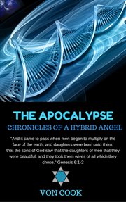 The apocalypse - chronicles of a hybrid angel cover image