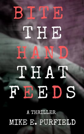 Cover image for Bite the Hand that Feeds