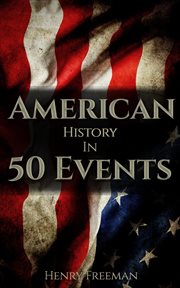 American History in 50 Events cover image