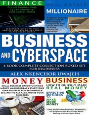 Business and cyberspace: 4 book complete collection boxed set for beginners cover image