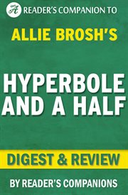 Hyperbole and a half: unfortunate situations, flawed coping mechanisms, mayhem, and other things cover image