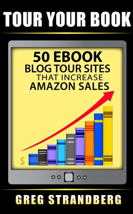Umschlagbild für Tour Your Book 50 eBook Blog Tour Sites That Increase Amazon Sales