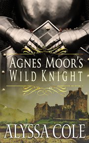 Agnes Moor's Wild Knight cover image