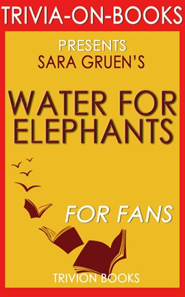 Cover image for Water for Elephants: A Novel by Sara Gruen