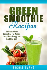 Green smoothie recipes: green smoothies for weight loss cover image