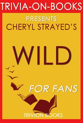 Cover image for Wild: From Lost to Found on the Pacific Crest Trail by Cheryl Strayed