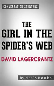 The girl in the spider's web: a novel by david lagercrantz cover image
