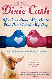 You can have my heart, but don't touch my dog cover image