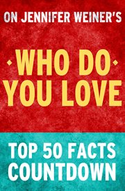 Who do you love: top 50 facts countdown cover image