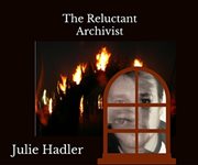 The reluctant archivist cover image