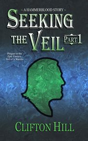 Seeking the veil, part 1: a hammerblood story - a young adult medieval fantasy adventure cover image