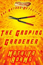 The groping gardener cover image
