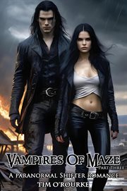 Vampires of Maze (Part Three) : A Paranormal Shifter Romance cover image