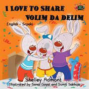 I love to share volim da delim (bilingual serbian kids book) cover image