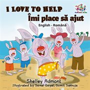 I love to help îmi place să jut (romanian kids book) cover image