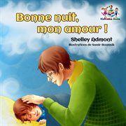 Bonne nuit, mon amour ! (french kids book- goodnight, my love!) cover image