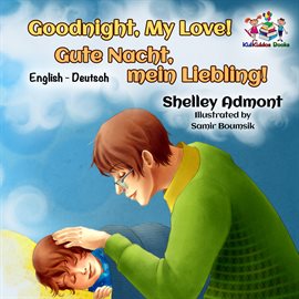Cover image for Goodnight, My Love! Gute Nacht, mein Liebling! (Bilingual German Children's Book)